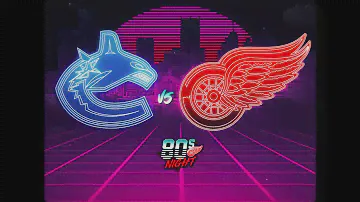 Vancouver Canucks vs Detroit Red Wings | 80's Night - 10/22
